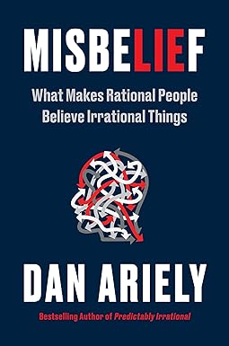 Misbelief by Dan Ariely